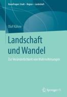 Landschaft Und Wandel di Olaf Kuhne edito da Springer Fachmedien Wiesbaden