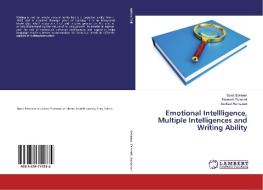 Emotional Intellligence, Multiple Intelligences and Writing Ability di Biook Behnam, Fatemeh Esmaeili, Abolfazl Ramazani edito da LAP Lambert Academic Publishing
