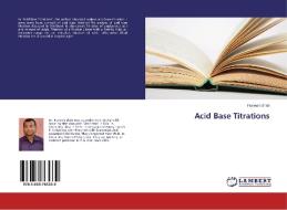 Acid Base Titrations di Purvesh Shah edito da LAP Lambert Academic Publishing
