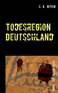 Todesregion Deutschland di S. K. Reyem edito da Books on Demand