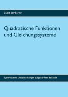 Quadratische Funktionen und Gleichungssysteme di Ewald Bamberger edito da Books on Demand