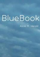 BlueBook di Alicia M. Herold edito da Books on Demand