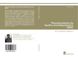 Phytostimulation by Bacillus amyloliquefaciens FZB42 di Anto Budiharjo edito da Südwestdeutscher Verlag für Hochschulschriften AG  Co. KG