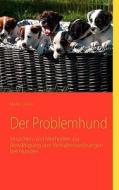 Der Problemhund di Maike Clüver edito da Books on Demand