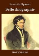 Selbstbiographie di Franz Grillparzer edito da Hofenberg