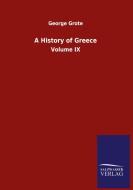 A History of Greece di George Grote edito da Salzwasser-Verlag GmbH