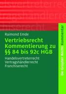 Vertriebsrecht: Kommentierung Zu 84 Bis 92c Hgb. Handelsvertreterrecht - Vertragshandlerrecht - Franchiserecht di Raimond Emde edito da Walter de Gruyter