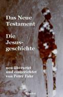 Das Neue Testament - Die Jesusgeschichte edito da Turmhut Verlag