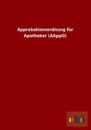 Approbationsordnung für Apotheker (AAppO) edito da Outlook Verlag