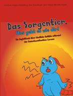 Das Sorgentier - Uns geht es wie dir! di Christina Wagner-Meisterburg edito da Mini-Verlag Meisterburg