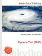 Cyclone Tam (2006) di Jesse Russell, Ronald Cohn edito da Book On Demand Ltd.