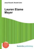 Lauren Etame Mayer di Jesse Russell, Ronald Cohn edito da Book On Demand Ltd.