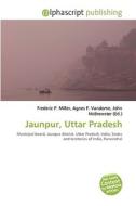 Jaunpur, Uttar Pradesh di #Miller,  Frederic P. Vandome,  Agnes F. Mcbrewster,  John edito da Vdm Publishing House
