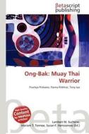 Ong-Bak: Muay Thai Warrior edito da Betascript Publishing