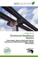 Dortmund Stadthaus Station edito da Acu Publishing