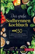 Das große Sodbrennen Kochbuch für eine optimale Ernährung bei Verdauungsproblemen! di Hermine Krämer edito da Bookmundo