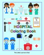 Hospital Coloring Book di The Little Learners Club edito da Blurb