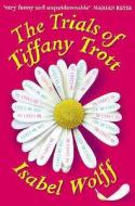 The Trials Of Tiffany Trott di Isabel Wolff edito da Harpercollins Publishers