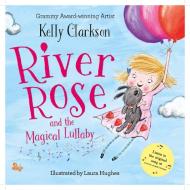 River Rose and the Magical Lullaby di Kelly Clarkson edito da HarperCollins Publishers
