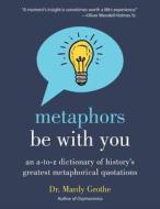 Metaphors Be with You di Mardy Grothe edito da HarperCollins Publishers Inc