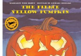 The Fierce Yellow Pumpkin di Margaret Wise Brown edito da HARPERCOLLINS