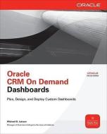 Oracle CRM on Demand Dashboards di Michael D. Lairson edito da OSBORNE