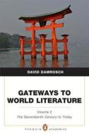 Gateways to World Literature, Volume 2: The Seventeenth Century to Today di David Damrosch edito da Longman Publishing Group