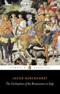 The Civilization of the Renaissance in Italy di Jacob Burckhardt edito da Penguin Books Ltd