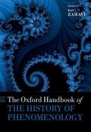 The Oxford Handbook of the History of Phenomenology di Dan Zahavi edito da OXFORD UNIV PR