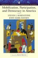 Mobilization, Participation, and Democracy in America Package [With Access Code] di Steven J. Rosenstone, John Mark Hansen edito da Longman Publishing Group