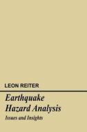Earthquake Hazard Analysis di Leon Reiter edito da Columbia University Press