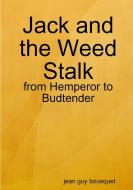 Jack and the Weed Stalk di Jean Guy Bousquet edito da Lulu.com