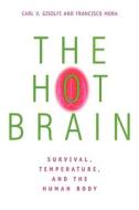 The Hot Brain di Carl V. Gisolfi, Francisco Mora edito da Mit Press Ltd