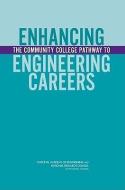 Enhancing the Community College Pathway to Engineering Careers di National Research Council, National Academy Of Engineering, Policy And Global Affairs edito da NATL ACADEMY PR