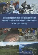 Enhancing the Value and Sustainability of Field Stations and Marine Laboratories in the 21st Century di National Research Council, Division On Earth And Life Studies, Board On Life Sciences edito da NATL ACADEMY PR
