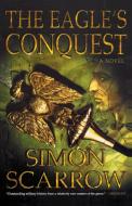 The Eagle's Conquest di Simon Scarrow edito da ST MARTINS PR 3PL