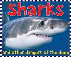 Sharks and Other Creatures of the Deep di Simon Mugford edito da Priddy Books