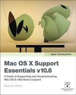 Apple Training Series: Mac Os X Support Essentials V10.6 di Kevin M. White edito da Pearson Education (us)