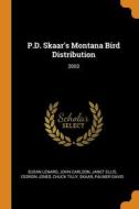 P.d. Skaar's Montana Bird Distribution di Susan Lenard, John Carlson, Janet Ellis edito da Franklin Classics