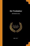 Der Troubadour di Emil Levy edito da Franklin Classics Trade Press