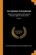 Ars Quatuor Coronatorum di No 2 Freemasons Quatuor Coronati Lodge edito da Franklin Classics Trade Press