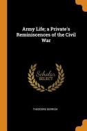 Army Life; A Private's Reminiscences Of The Civil War di Theodore Gerrish edito da Franklin Classics Trade Press