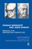 Donald Winnicott and John Bowlby di Bruce Hauptmann, Christopher Reeves edito da Taylor & Francis Ltd