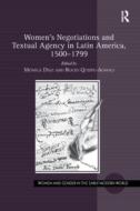 Women's Negotiations And Textual Agency In Latin America, 1500-1799 edito da Taylor & Francis Ltd