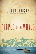 People of the Whale di Linda Hogan edito da W W NORTON & CO