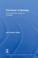 The Power of Ideology di Alex Roberto Hybel edito da Routledge
