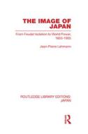 The Image of Japan di Jean-Pierre Lehmann edito da Routledge