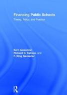 Financing Public Schools di Kern Alexander, Richard G. Salmon, F. King Alexander edito da Taylor & Francis Ltd