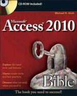 Access 2010 Bible di Michael R. Groh edito da John Wiley and Sons Ltd