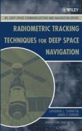 Radiometric Tracking Techniques for Deep-Space Navigation di Catherine L. Thornton, James S. Border edito da WILEY